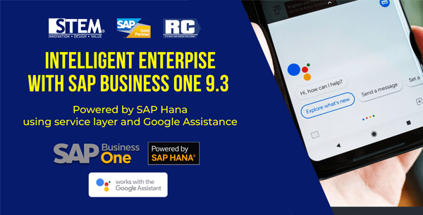 Intelligent Enterprise with SAP Business One 9.3 Powered by SAP Hana using service layer and Google Assistant - STEM SAP Gold Partner Indonesia - RC Electronic