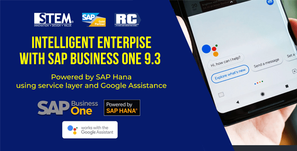 Intelligent Enterpise with SAP Business One 9.3 by SAP Hana & Google Assistant