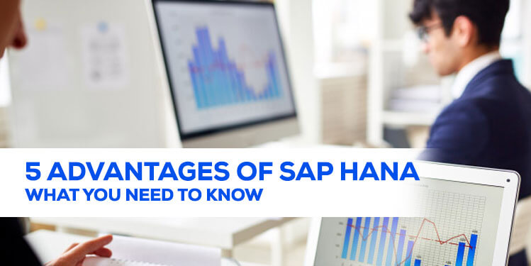 5 advantages of sap hana what you need to know