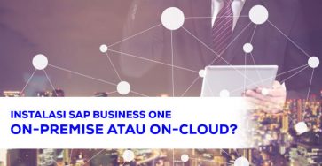 Instalasi SAP Business One On Premise atau On Cloud