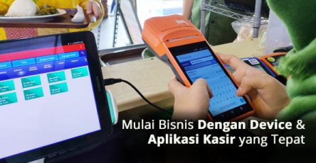 mulai bisnis dengan device dan aplikasi kasir yang tepat