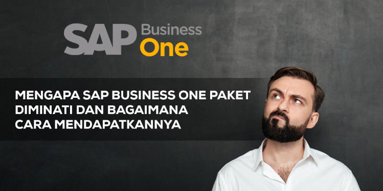 mengapa sap business one paket diminati dan bagaimana cara mendapatkannya