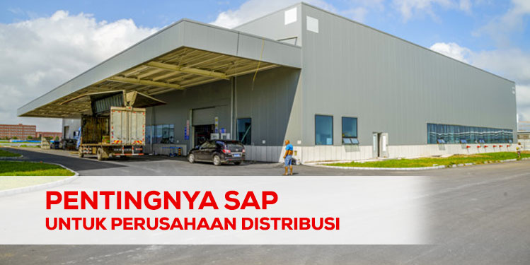 pentingnya sap untuk perusahaan distribusi