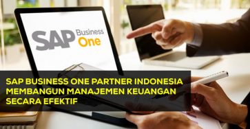 sap business one partner indonesia membangun manajemen keuangan secara efektif