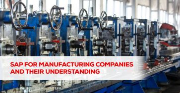sap for manufacturing companies and their understanding
