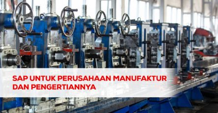 sap untuk perusahaan manufaktur dan pengertiannya