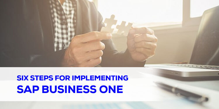 Six Steps for Implementing SAP Business One