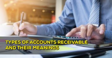 Types of Accounts Receivable And Their Meanings