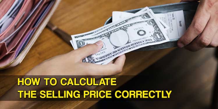 How to Calculate the Selling Price Correctly.