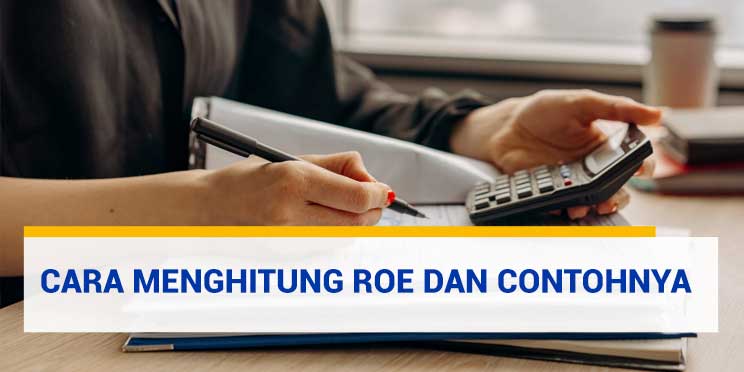 Cara Menghitung ROE dan Contoh Penggunaan ROE