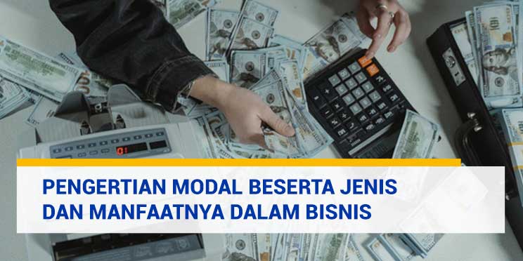 pengertian modal adalah beserta jenis dan manfaat