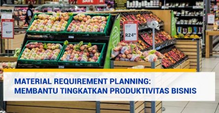 Apa itu Material Requirement Planning? Manfaat Serta Fungsi Dan Tujuannya