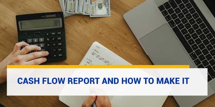 Cash Flow Report and How to Make it