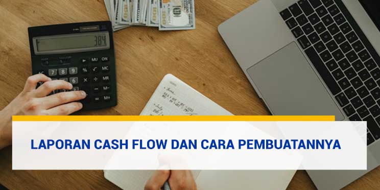 Laporan Cash Flow dan Cara Membuatnya